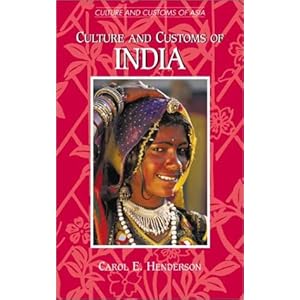 Culture and Customs of India: (Culture and Customs of Asia)