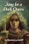 Song for a Dark Queen