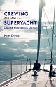 Crewing Aboard A Superyacht: Guide to Working Afloat