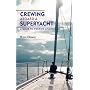 Crewing Aboard A Superyacht: Guide to Working Afloat