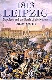 Cover of 1813 - Leipzig by Digby Smith 1853674354