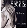 Glenn Gould: A Life in Pictures