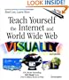 Teach Yourself Visually the Internet and World Wide Web (2nd Edition)