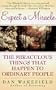 Expect a Miracle: The Miraculous Things That Happen to Ordinary People