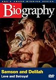 Biography - Samson and Delilah: Love and Betrayal