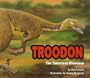 Troodon, the Smartest Dinosaur (Special Dinosaurs)