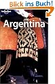 Argentina. Includes Chilean Patagonia (Lonely Planet Argentina)