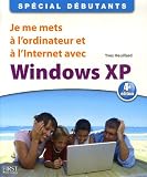 Je me mets à l ordinateur et à l Internet avec Windows XP