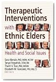 Therapeutic Interventions with Ethnic Elders: Health and Social Issues