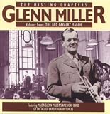 Glenn Miller - The Missing Chapters Vol. 4: The Red Cavalry March