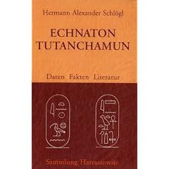 Echnaton, Tutanchamun: Daten, Fakten, Literatur