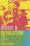 Music and Revolution: Cultural Change in Socialist Cuba (Music of the African Diaspora)