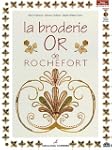 La Broderie or de Rochefort