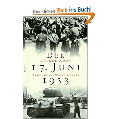 Der 17. Juni 1953. Legende und Wirklichkeit