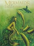 Mermaids and Magic Shows: The Paintings of David Delamare
