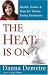 The Heat Is On: Health, Humor & Hope for Women Facing Menopause