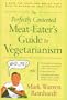 Perfectly Contended Meat-Eater Guide to Vegetarianism