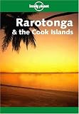 Lonely Planet Rarotonga & the Cook Islands (Lonely Planet Raratonga and the Cook Islands)