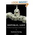 Republic, Lost: How Money Corrupts Congress - and a Plan to Stop It