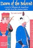 Dawn of the Beloved: A Novel of Suleyman the Magnificent and the Rise of the Ottoman Empire (French Millennium Library: Contemporary French Fiction)