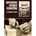 Restoring Antique Furniture: A Complete Guide by Richard A. Lyons