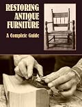 Restoring Antique Furniture: A Complete Guide