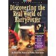 Discovering the Real World of Harry Potter: The Magic Behind the Young Wizard