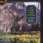 All in the April Evening by  Anonymous, Scottish Anonymous, Granville Bantock, John Bennet, and William Byrd 