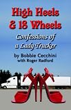 HIGH HEELS AND 18 WHEELS: Confessions of a Lady Trucker