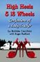 HIGH HEELS AND 18 WHEELS: Confessions of a Lady Trucker