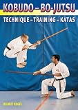 Kobudo - Bo-jutsu: Technique - Training - Tactics