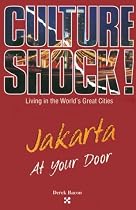 Jakarta at Your Door (Culture Shock! At Your Door: A Survival Guide to Customs & Etiquette)