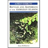 A Field Guide to Reptiles and Amphibians in the Hawaiian Islands