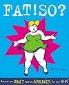 FAT!SO?