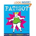 Fat! So?: Because You Don't Have to Apologize for Your Size