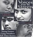 Voices from the Streets: Young Former Gang Members Tell Their Stories