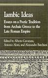 Iambic Ideas: Essays on a Poetic Tradition from Archaic Greece to the Late Roman Empire (Greek Studies: Interdisciplinary Approaches)