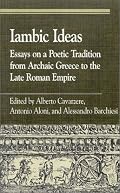 Iambic Ideas: Essays on a Poetic Tradition from Archaic Greece to the Late Roman Empire (Greek Studies-Interdisciplinary Approaches)