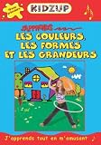 J'Apprends Les Couleurs Les Formes Et Les Grandueurs (Learn Basic Skills--In French!)
