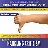 Handling Criticism - Binaural Beat Brainwave Subliminal Systems
