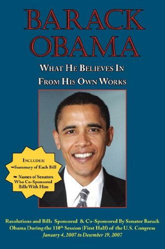 Barack Obama: What He Believes in - from His Own Works