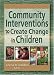 Book Community Interventions to Create Change in Children (Journal of Prevention & Intervention in the Community, 2) (Journal of Prevention & Intervention