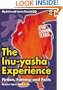 The InuYasha Experience: Fiction, Fantasy and Facts (Mysteries and Secrets Revealed!)
