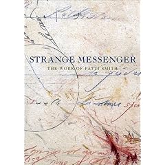 Patti Smith: Strange Messenger