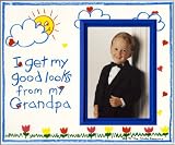 I Get My Good Looks from My Grandpa - Picture Frame Gift