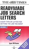 Ready Made Job Search Letters: Writing Letters and E-Mails to Help You Get Your Dream Job
