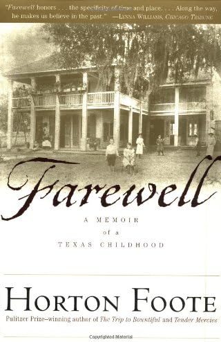 Horton FooteFarewell: A Memoir of a Texas Childhood