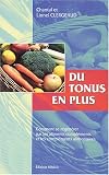 Du tonus en plus : Comment se r�g�n�rer par les aliments compl�ments et les compl�ments alimentaires