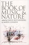 The Book of Music and Nature: An Anthology of Sounds, Words, Thoughts (Music/Culture)