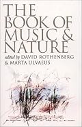 The Book of Music and Nature: An Anthology of Sounds, Words, Thoughts (Music/Culture)